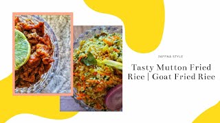 Jaffna Style Mutton Fried Rice | Goat Fried Rice | யாழ்ப்பாண ஆட்டிறைச்சி Fried Rice