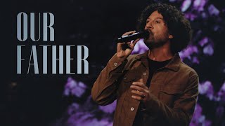 Our Father (One Church Original Song)