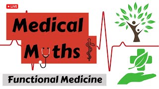 Medical Myths: Functional Medicine