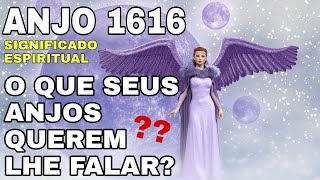 1616 SIGINIFICADO ESPIRITUAL | O QUE SEUS ANJOS QUEREM LHE FALAR?