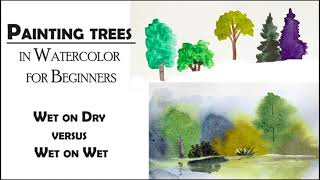 Painting Trees in Watercolor for Beginners Wet on Wet versus Wet on Dry