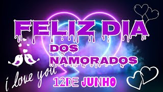 FELIZ DIA DOS NAMORADOS 2023 💜 MENSAGEM DIA DOS NAMORADOS 💜