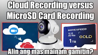 Cloud Recording versus MicroSD Card Recording I Alin ang mas mainam gamitin