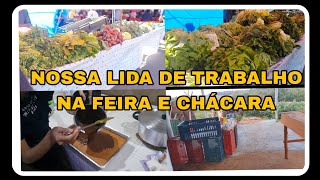 UM DIA INTEIRO DE LIDA DE TRABALHO COM A GENTE/DOMINGO NA FEIRA/CHÁCARA A TARDE