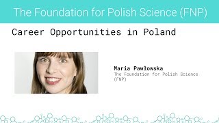 Science: Polish Perspectives Oxford 2018 - DAY 2 - FNP - Career Opportunities in Poland