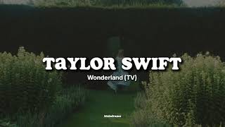 Taylor Swift - Wonderland (Taylor's version) | (Lyrics)