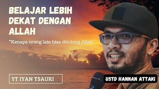 Belajar lebih dekat dengan Allah - ustadz hannan attaki #dakwahislam #hijrah