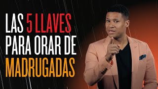 Las 5 llaves para orar de madrugadas - Pastor Israel Jimenez