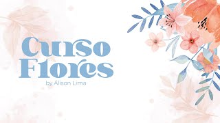 Curso Flores   - Inscrições abertas!