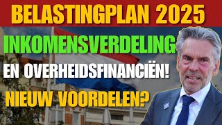 Belastingplan 2025: inkomensverdeling en overheidsfinanciën!nieuw Voordelen?