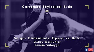 Çarşamba Söyleşileri Evde: Salgın Döneminde Opera ve Bale