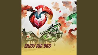 Enjoy Aja Bro (Remix)