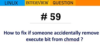 Linux Interview Q&A #59 - How to fix if someone accidentally remove execute bit from chmod ?