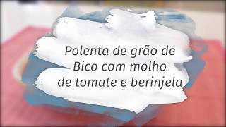 polenta de grao de bico com molho de tomate - PARTE1