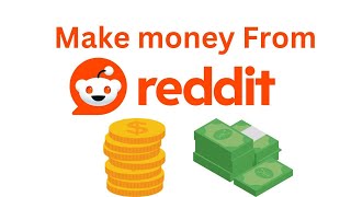 How to make money from reddit