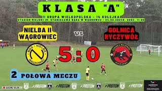 Nielba II Wągrowiec vs. Golnica Ryczywół (A Klasa - 14 kolejka - 2 połowa meczu) 24.03.2024r.