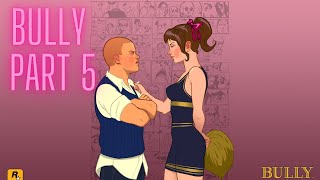 Bully Scholarship Edition-Part 5(YapmaSalikaa)