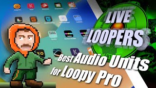 Most Helpful Audio Units for Loopy Pro (annual review 2024)