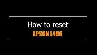 Reset Epson L486  - Unlimited - Ink Pads - Reset 100% Virus Free - Reset Epson AP