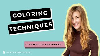 Coloring Techniques with Maggie Enterrios