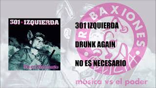 301 Izquierda - Drunk again