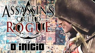 Assassin's Creed Rogue #1 - O Início