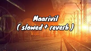 Maarivil [ slowed + reverb] | Drishyam | Mohanlal | Meena |  Earth Hut