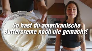 🤫Neue amerikanische Buttercreme ohne Krümel - weniger süß