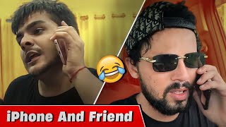 IPHONE AND FRIEND 😂 | ASHISH CHANCHLANI AND ROUND2HELL.