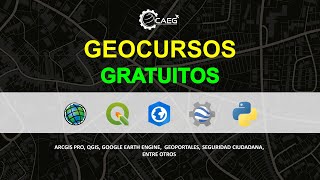 👨‍🏫 Geocursos GRATUITOS (Seguridad Ciudadana, QGIS, ArcGIS Pro, Google Earth Engine y más) | CAEG