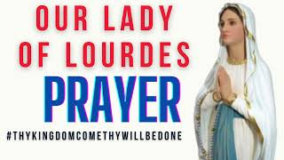 PRAYER TO OUR LADY OF LOURDES