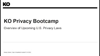 KO Privacy Bootcamp - Session 1: Overview of Upcoming U.S. Privacy Laws - Sept. 2022