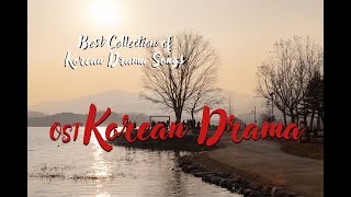 Korean Drama OST ♫ All time Best Songs | 드라마 OST 영화 사운드 트랙 컬렉션