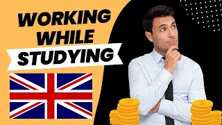 UK: Working While Studying