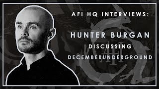 Hunter Burgan of AFI reflects on DECEMBERUNDERGROUND