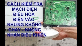 Cách Kiểm Tra Mạch Điều Hòa Không Lên Điện Không Khiển Được