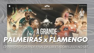 Chamada de Palmeiras x Flamengo pela FINAL da Copa Libertadores - SBT (27/11/2021)