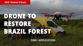 Application | Forest Restoration by XAG Agricultural Drone in Brazil