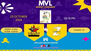 MVL WEEKDAY SEASON - 14 || ( RISING STARS SUPER GAINTS  v/s  ZAHEER CC ) ||