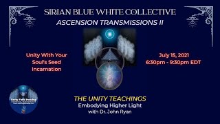 SBWC TRANSMISSION II #10   Unity with Soul Seed Incarnation   15 JULY 2021