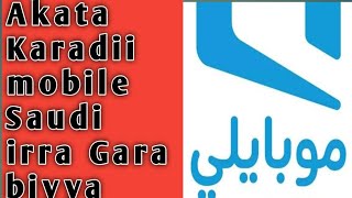 Akata Karadii mobile Saudi irra gara biyya erguu dandesa