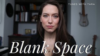 BLANK SPACE | Tunes with Tara | Tara Jamieson Covers Taylor Swift