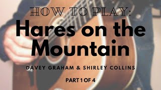 How to Play: Hares on the Mountain (Davey Graham and Shirley Collins) Part 1 of 4 | TABS