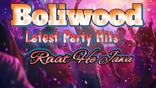 Raat he jawa || best remixes || party songs || dance songs || Hindi song || boliwood song || song ||