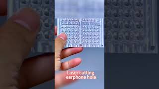 Laser cutting earphone hole