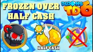 BTD6 - Frozen Over - Half cash - hard (no knowledge)