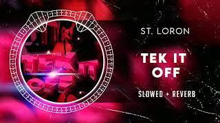 St. Loron - Tek It Off [SLOWED]