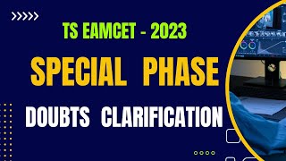 SPECIAL PHASE COUNSELLING || TS EAMCET 2023 || DOUBTS CLARIFICAITON