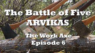 The Battle of Five Arvikas! (The Work Axe Ep6)