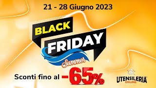 Black Friday Summer 2023: sconti fino al -65% su UtensileriaOnline.it